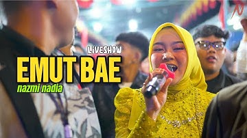 EMUT BAE - NAZMI NADIA [Liveshow Sukarame Soreang]