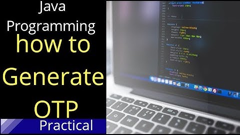 How to Generate OTP | Java Programming | Practical