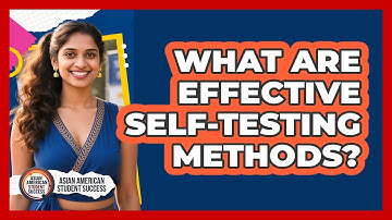 What Are Effective Self-Testing Methods?