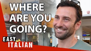 We Asked Italians at the Airport... Where Are You Going? | Easy Italian 129