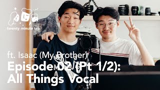 Pt. 01 - Overtones and Pronunciation (ft. Isaac) - Twenty Minute Tea (Season 02 | Episode 02)