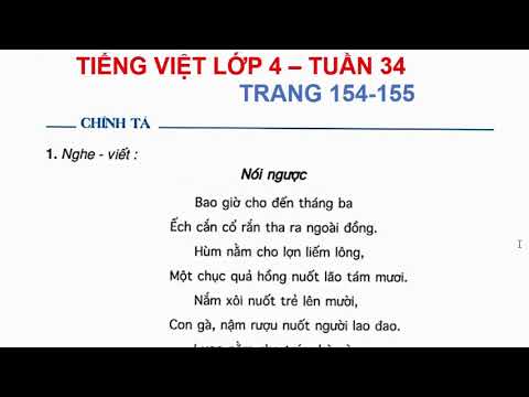 Tiếng việt 2020 2021 _Tuần 34_ Lớp 4_ Chính Tả _ Nói Ngược ( Trang 154 _ 155)