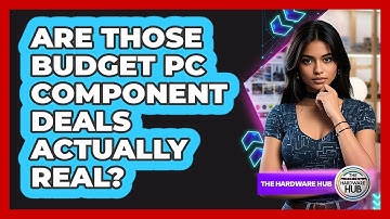 Are Those Budget PC Component Deals Actually Real? - The Hardware Hub