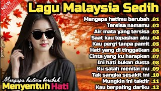 Download Lagu Lagu Malaysia Sedih 😭 Mengapa Hatimu Berubah 💫 Cocok Untuk Menemani Hari-hari mu  MP3
