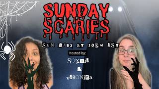 Sunday Scaries is Back Hosted by Sophie and Veronica