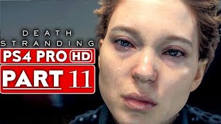 DEATH STRANDING Gameplay Walkthrough Part 11 [1080p HD PS4 PRO] - No Commentary