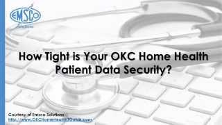 How Tight is Your OKC Home Health Patient Data Security (Screencast)
