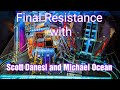 Ep 116 final resistance with scott danesi and micheal ocean