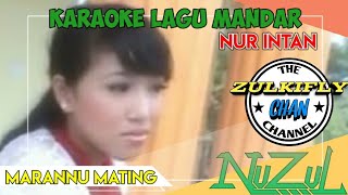 Karaoke Lagu Mandar NUR INTAN - MARANNU MATING ||#ZULKIFLYCHAN😊🙏