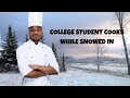 College Student Cooks While Snowed In!!