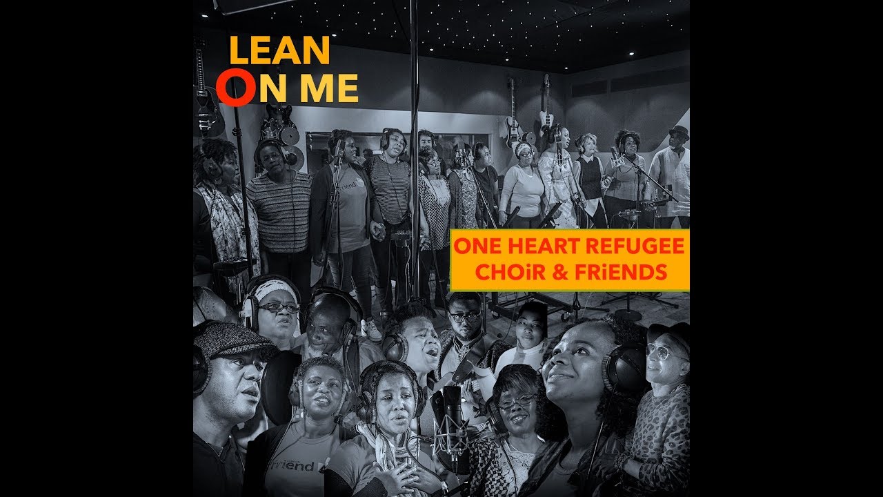 'LEAN ON ME'  One Heart Refugee Choir & friends.