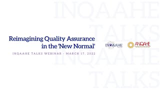 INQAAHE Talks - Reimagining Quality Assurance in the 'New Normal'