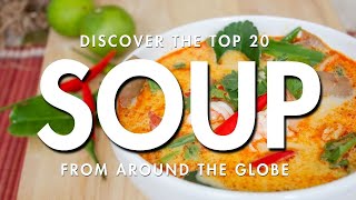 Discover the Top 20 Soups from Around the Globe!