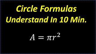 Circle Formulas - Understand In 10 Minutes