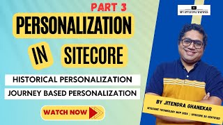 38- Personalization in Sitecore Part 3 | Historical Personalization | Journey Based Personalization