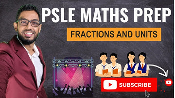 Fractions and Units | Learn Problem Sums | PSLE MATHS PREP