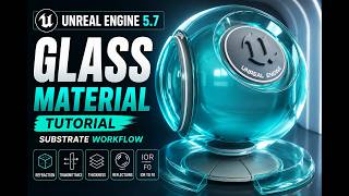 Create Realistic Glass Material in Unreal Engine 5.7 | Substrate Glass Tutorial