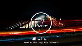 VENIICE x Miles Away x Karra   Adrenaline