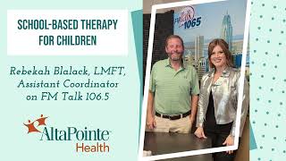 FM Talk: AltaPointe Health Provides School-Based Therapy for Children and Teens