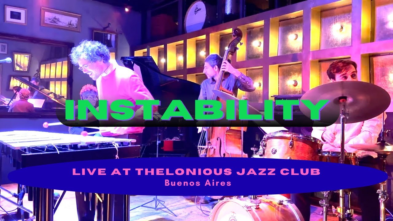 Instability live @ Thelonious  jazz club - Buenos Aires