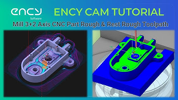 ENCY CAM Tutorial 29 | Mill 3+2 Axis CNC Rough & Rest Machining Toolpath   1