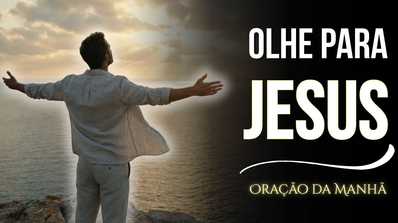 OUÇA ESTA ORAÇÃO HOJE - Eu acredito em Jesus | Oração da Manhã