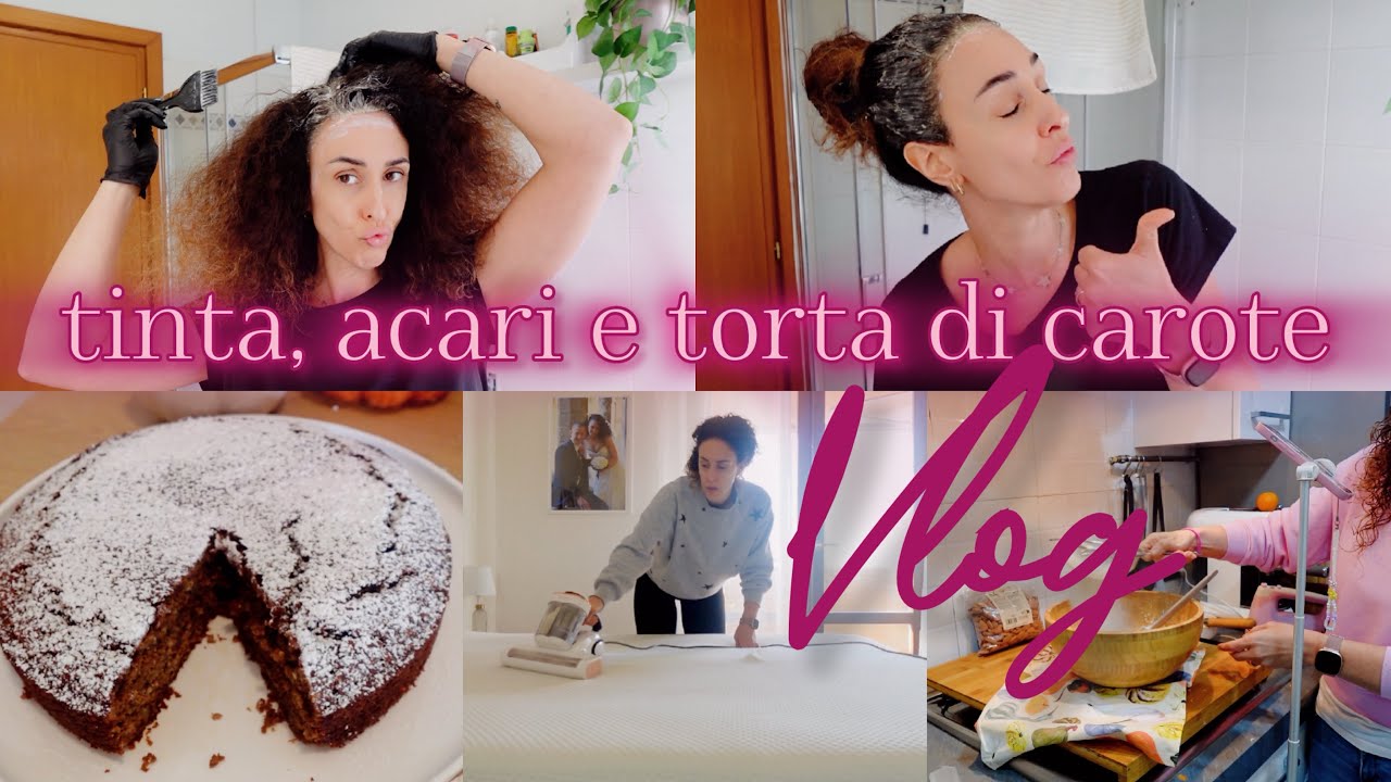 Daily Vlog ✨💛 TINTA CAPELLI, ADDIO ACARI, TORTA DI CAROTE come una volta 🥧🥕