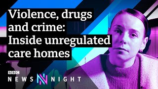 Inside Britain’s unregulated children’s homes - BBC Newsnight