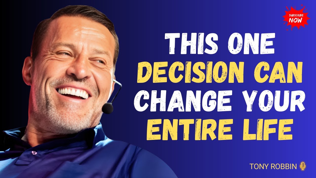 One Decision That Can Change Your Entire Life | Tony Robbins