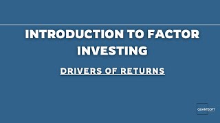 Introduction to Factor Investing? | Drivers of Returns