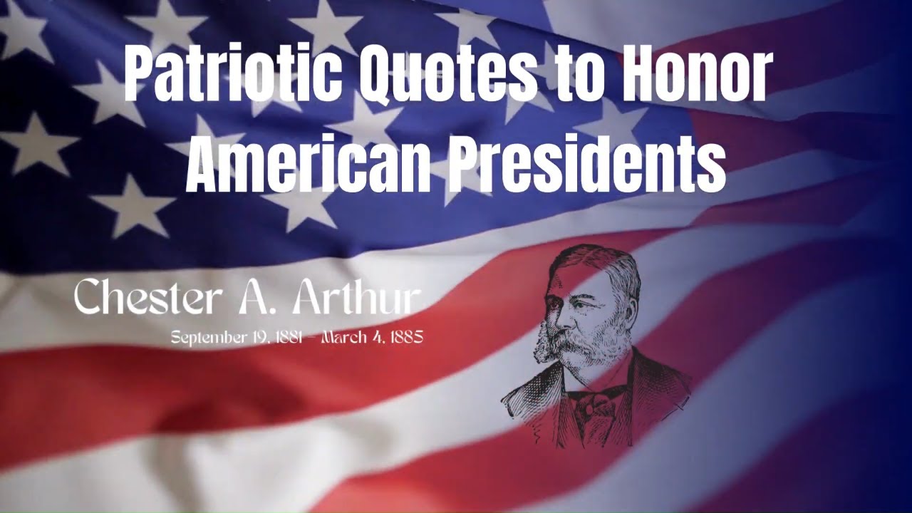 US President QUOTES Chester A. Arthur YouTube