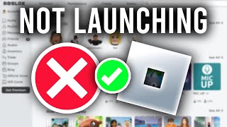 How To Fix Roblox Not Launching - Full Guide