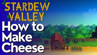 How to Get Cheese in Stardew Valley