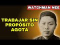 Trabajo, dinero y propósito: lo que Watchman Nee entendió