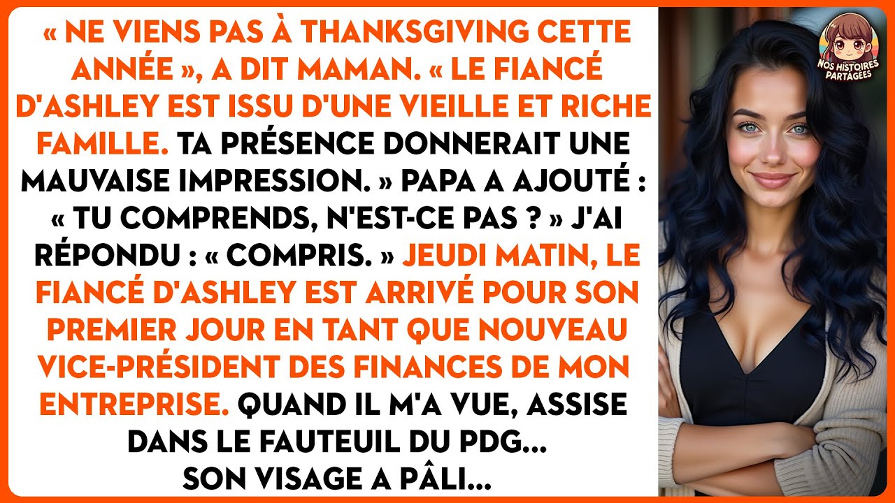 « Ne viens pas à thanksgiving cette année », a dit maman. « Le fiancé d'Ashley est issu d'une...