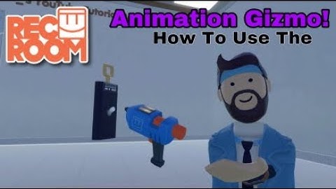How To Use a Animation Gizmo in RecRoom
