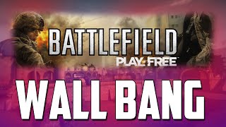 Battlefield Play4Free Wall-Bang