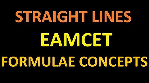 STRAIGHT LINES  EAMCET  FORMULAE CONCEPTS
