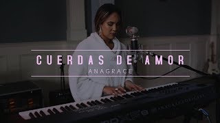Video thumbnail of ""CUERDAS DE AMOR" (Julio Melgar) Cover by ANAGRACE"