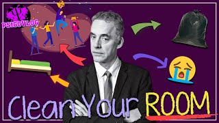 [The Truth behind CLEAN YOUR ROOM] JORDAN PETERSON and his Motto