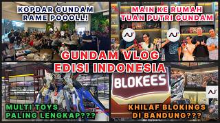 Kopdar PECAH, Main ke Rumah SULTAN & KHILAF di Bandung dan Surabaya? | Vlog Gundam di Indonesia
