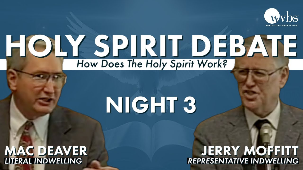 Holy Spirit DEBATE | Night 3 w/ Q&A | Mac Deaver vs Jerry Moffitt