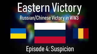 Suspicion | Eastern Victory: Alternate Future of the World | Episode 4