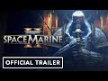 Warhammer 40K: Space Marine 2 - Official Developer Update Trailer