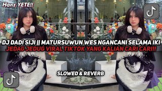 DJ DADI SIJI || MATURSUWUN WES NGANCANI SELAMA IKI VIRAL TIKTOK 2026 YANG KALIAN CARI!!