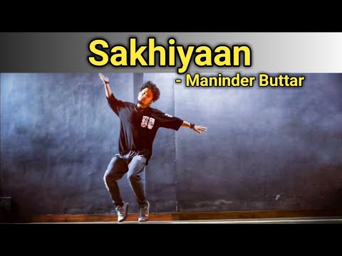 SAKHIYAAN : Maninder Buttar (Dance Cover) Freestyle By Anoop Parmar