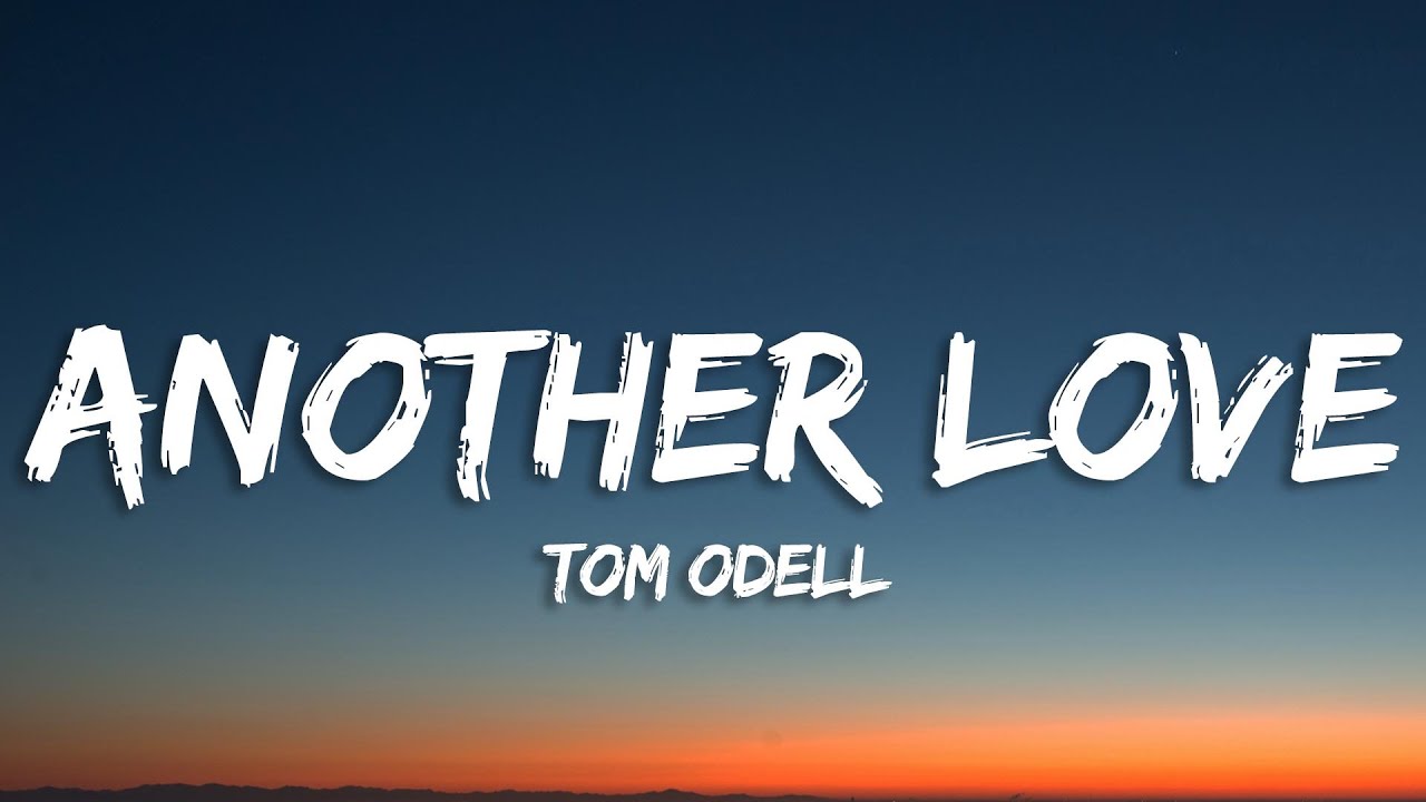 Another Love - song and lyrics by Tom Odell