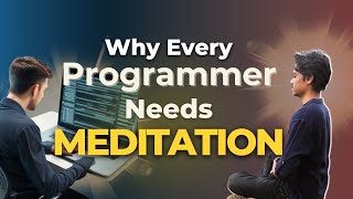 Code Calm: Why Programmers Need Meditation for Peace and Productivity