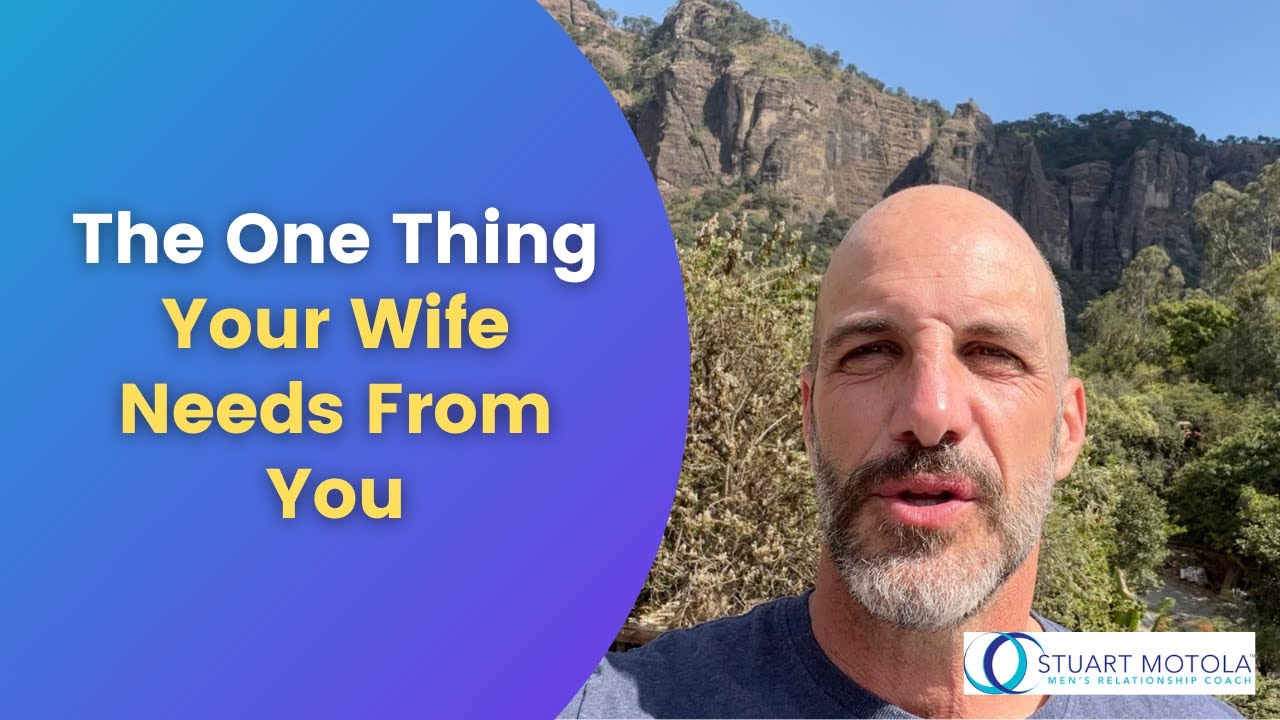 The One Thing Your Wife Needs From You - YouTube