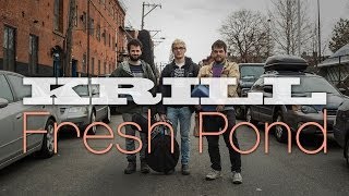 Krill "Fresh Pond" / Out Of Town Films chords
